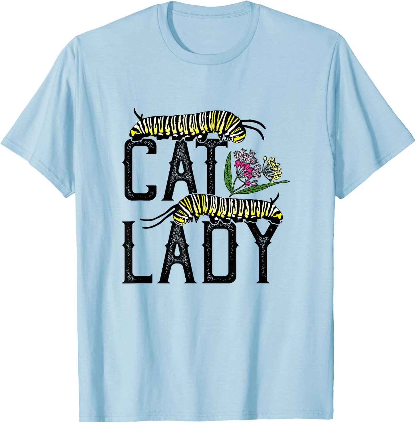 Cat Lady - Funny Monarch Butterfly Caterpillar T-Shirt - T-Shirt | Light Blue