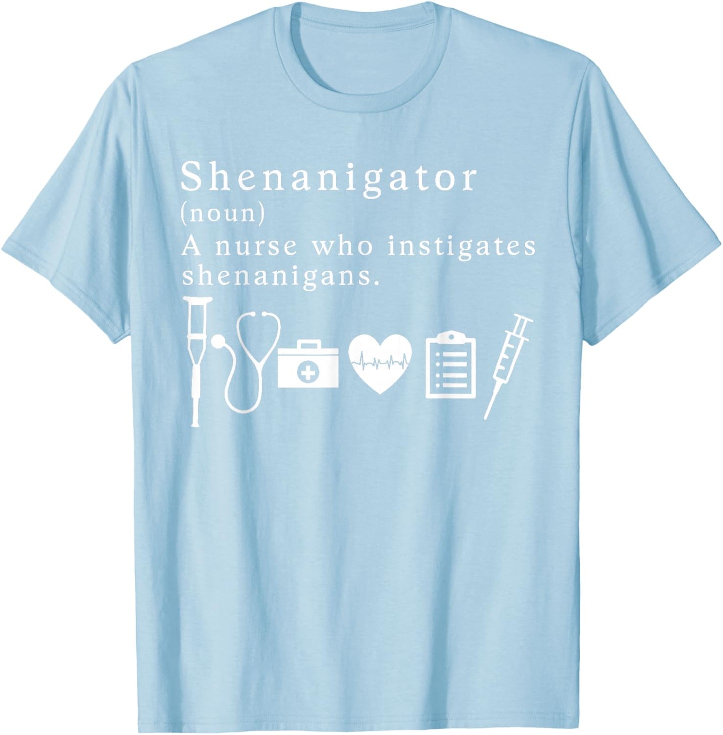 Shenanigator A Nurse Who Instigates Shenanigans Paddy's Day T-Shirt - T-Shirt | Light Blue