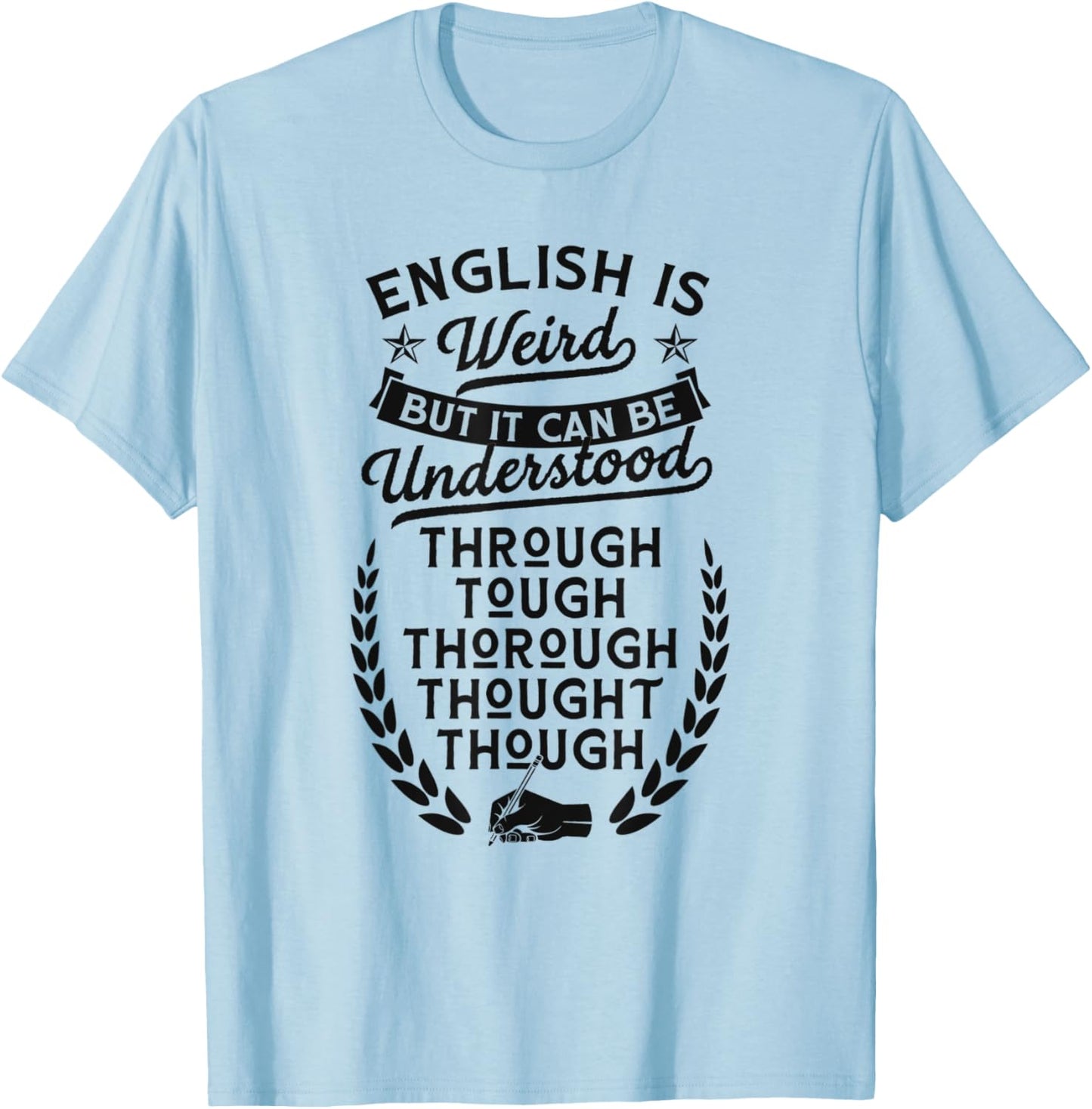 English Is Weird But It Can Be Understood Grammar Lover T-Shirt - T-Shirt | Light Blue