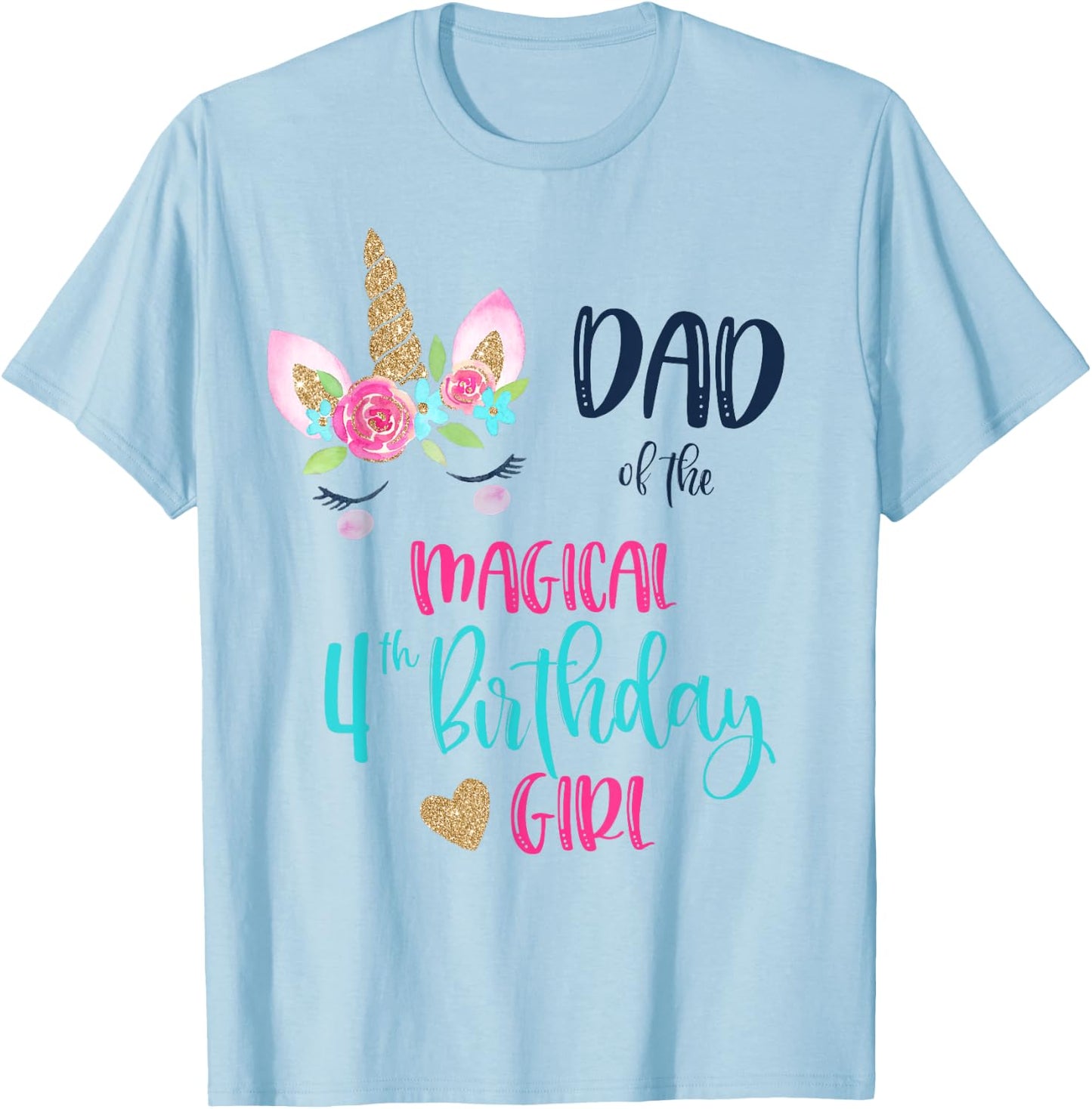 Unicorn Dad of the 4th Birthday Girl Shirt Matching Papa T-Shirt - T-Shirt | Light Blue