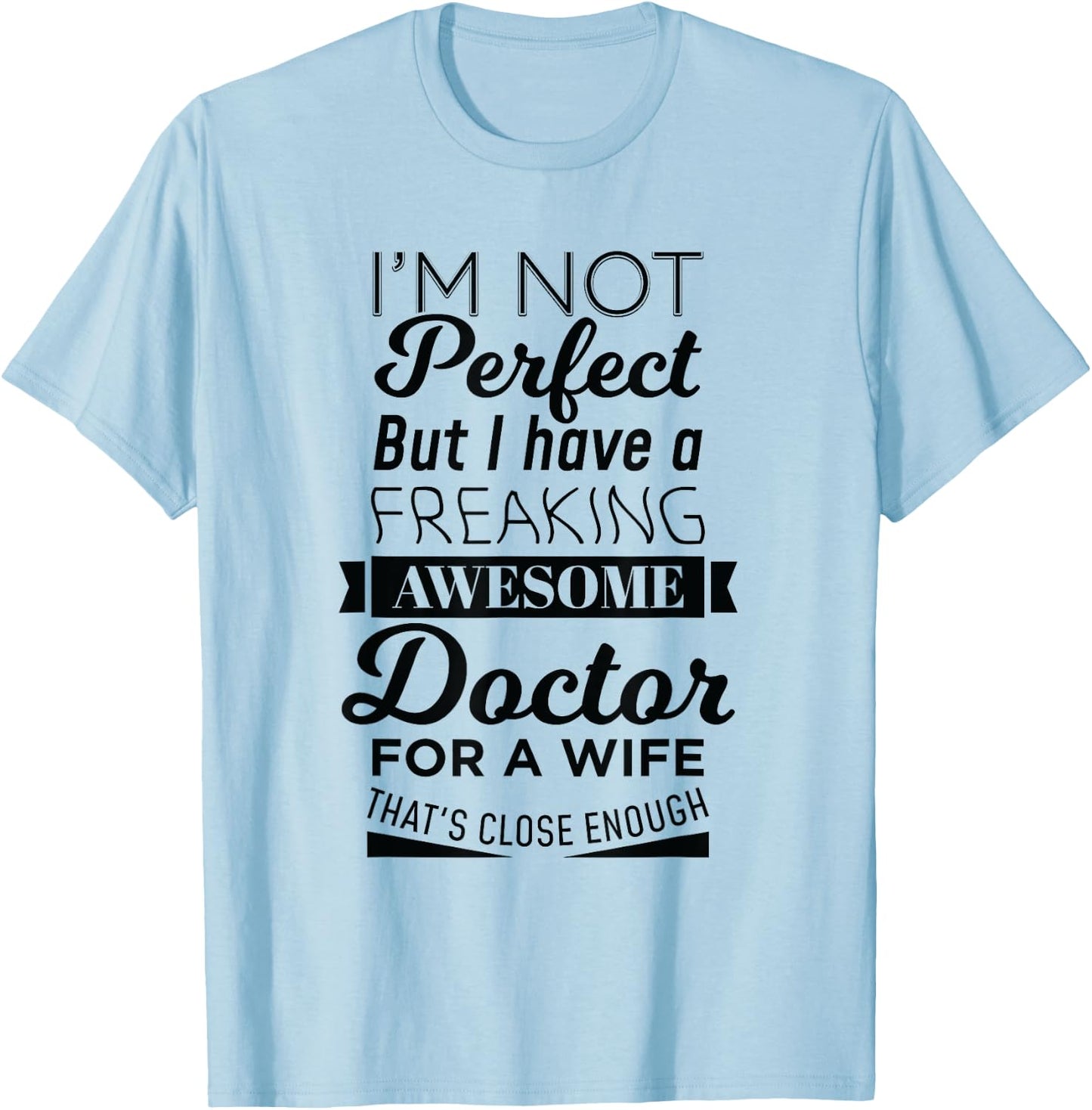 My Freaking Awesome Wife Is a Doctor T-Shirt - T-Shirt | Light Blue
