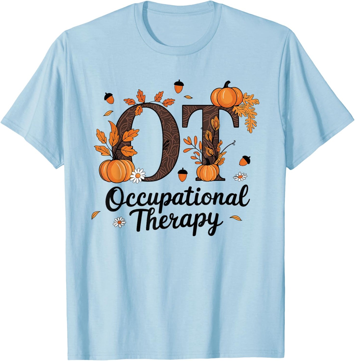 Occupational Therapy OT Thanksgiving Apparel Co. Fall -Adults , Grey, Small, Short Sleeve, Modern, , Polyester 100% T-Shirt - T-Shirt | Light Blue
