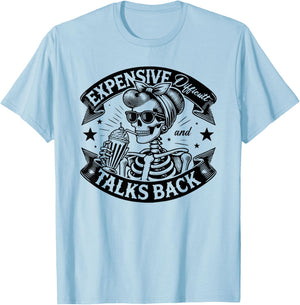 Skeleton Expensive Difficult And Talks Back Mothers Day T-Shirt - T-Shirt | Light Blue