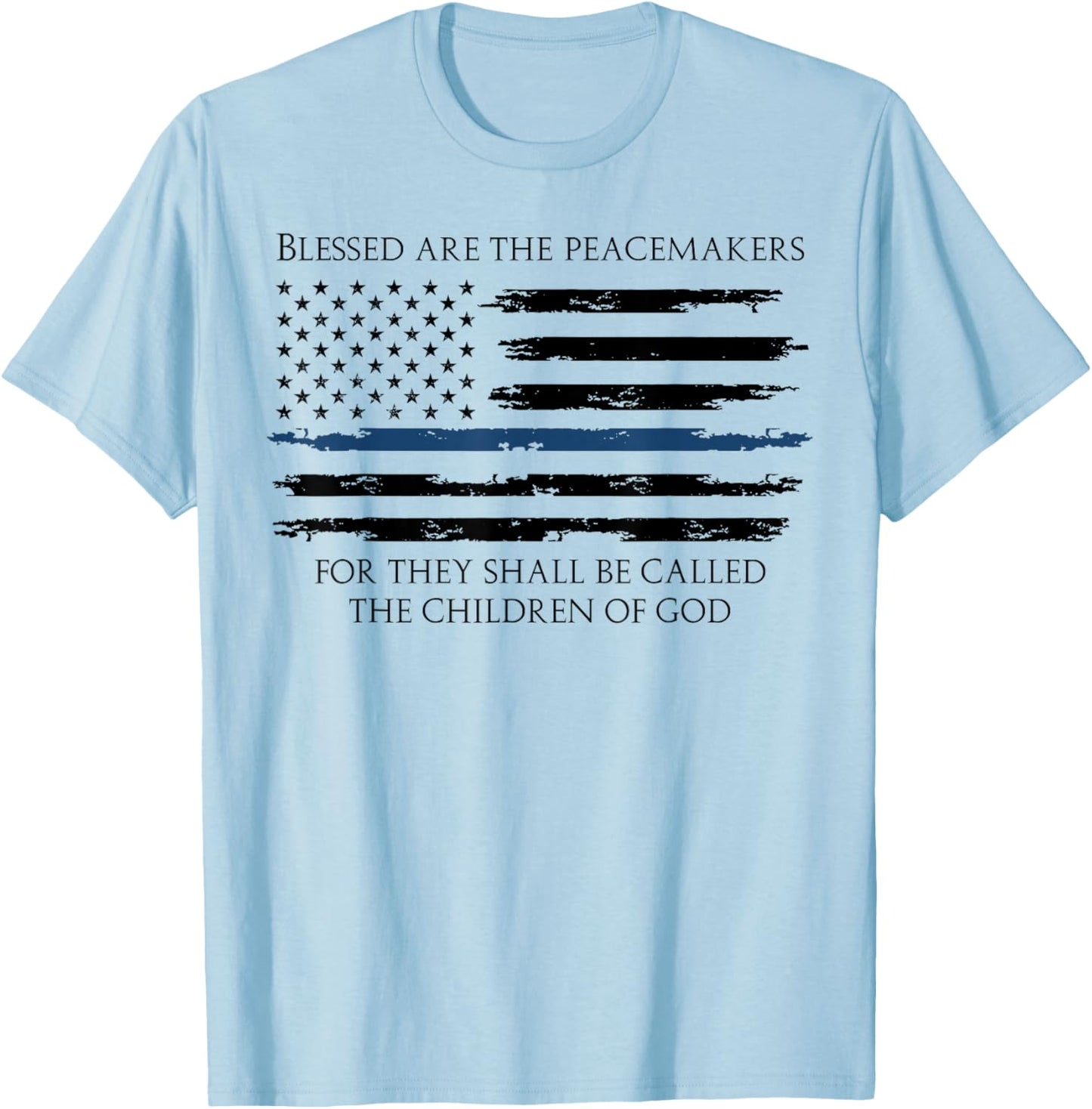 Blessed Are The Peacemakers Thin Blue Line T-Shirt - T-Shirt | Light Blue