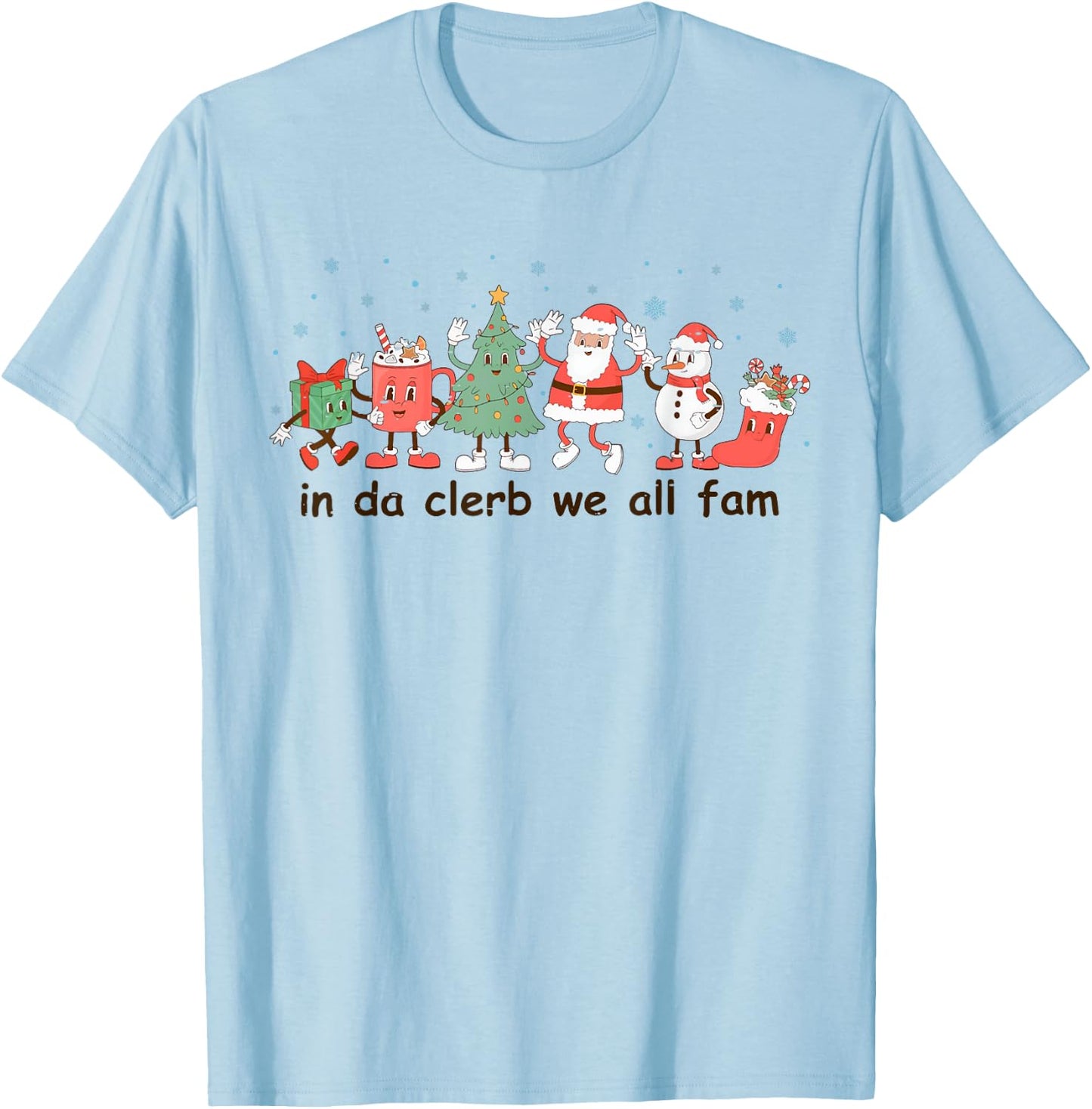 Retro Groovy Funny Christmas Holiday In Da Clerb We All Fam T-Shirt - T-Shirt | Light Blue