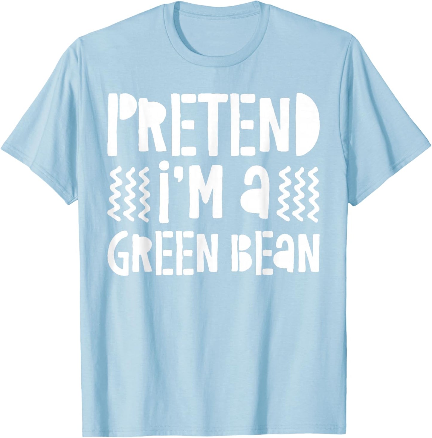 Pretend I'm A Green Bean Shirt Adult Kids Green Bean Costume T-Shirt - T-Shirt | Light Blue