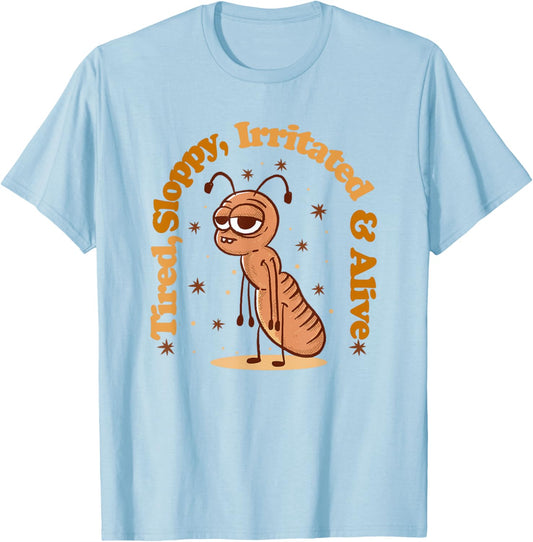 Tired Cricket, Sloppy, Irritated and Alive, cute bug T-Shirt - T-Shirt | Light Blue