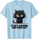 Funny Angry Cat Fluff Around and Find Out women men T-Shirt - T-Shirt | Light Blue