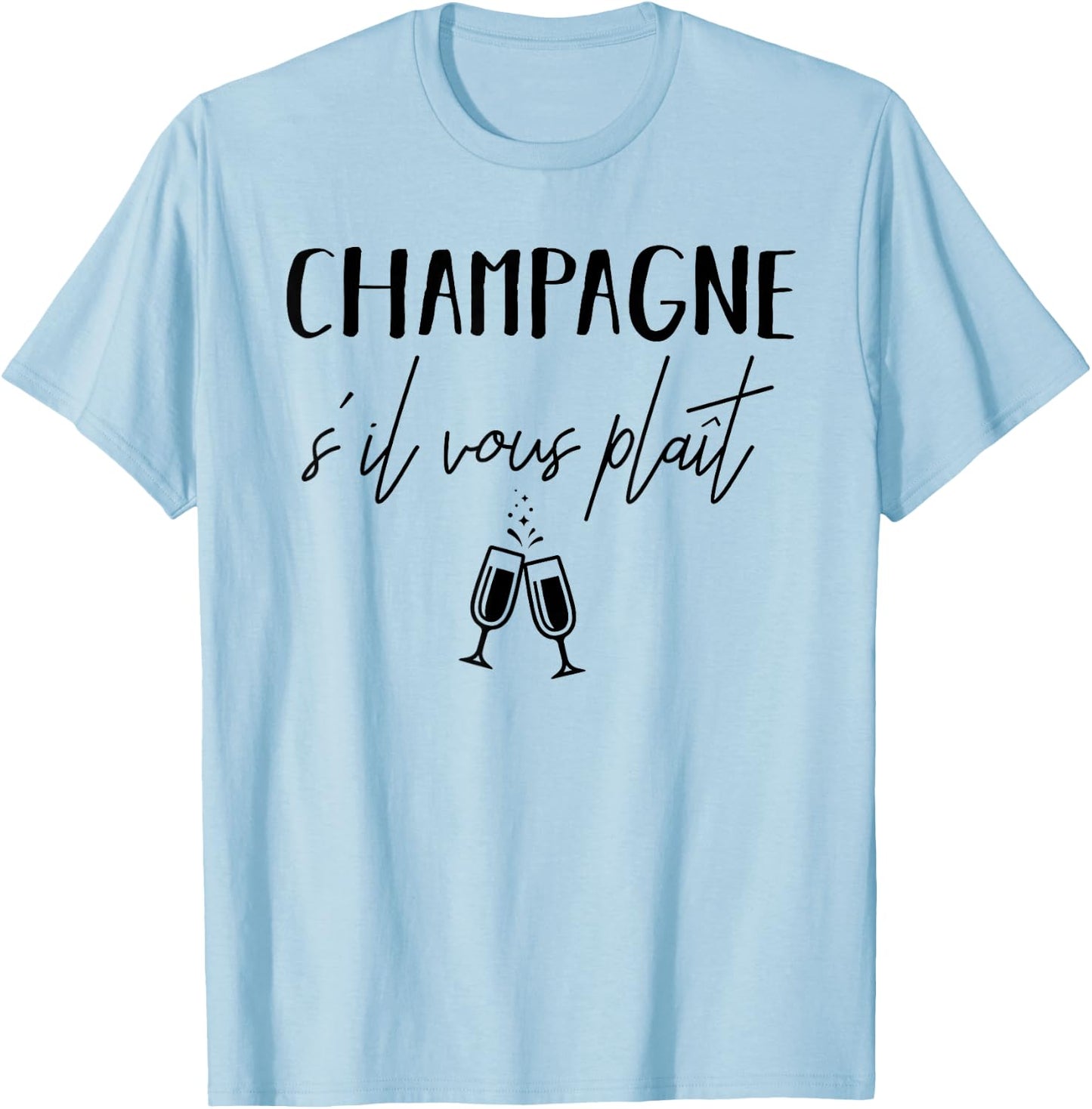 Champagne Please S'il Vous Plaît French Language T-Shirt - T-Shirt | Light Blue