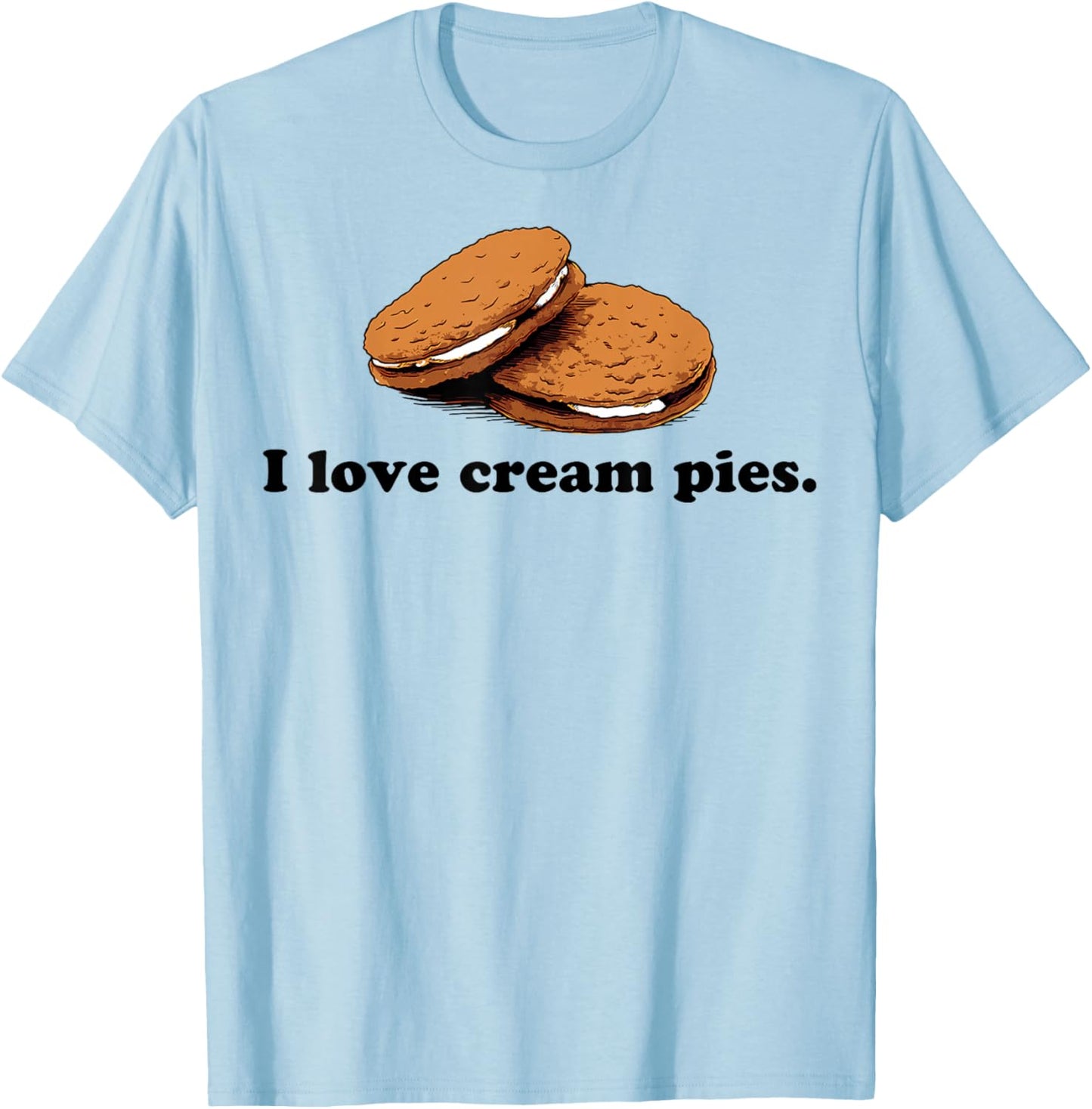 I Love Cream Pies Funny T-Shirt - T-Shirt | Light Blue