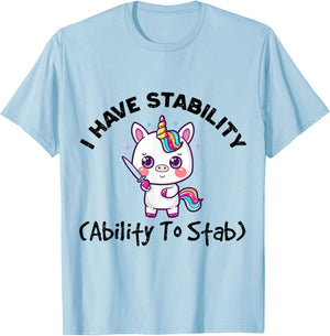 Funny Cute Unicorn I Have Stability Ability To Stab T-Shirt - T-Shirt | Light Blue