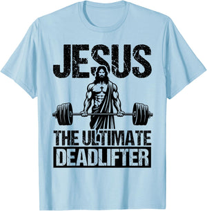 Jesus THE ULTIMATE Deadlifter Jesus Deadlifter T-Shirt - T-Shirt | Light Blue
