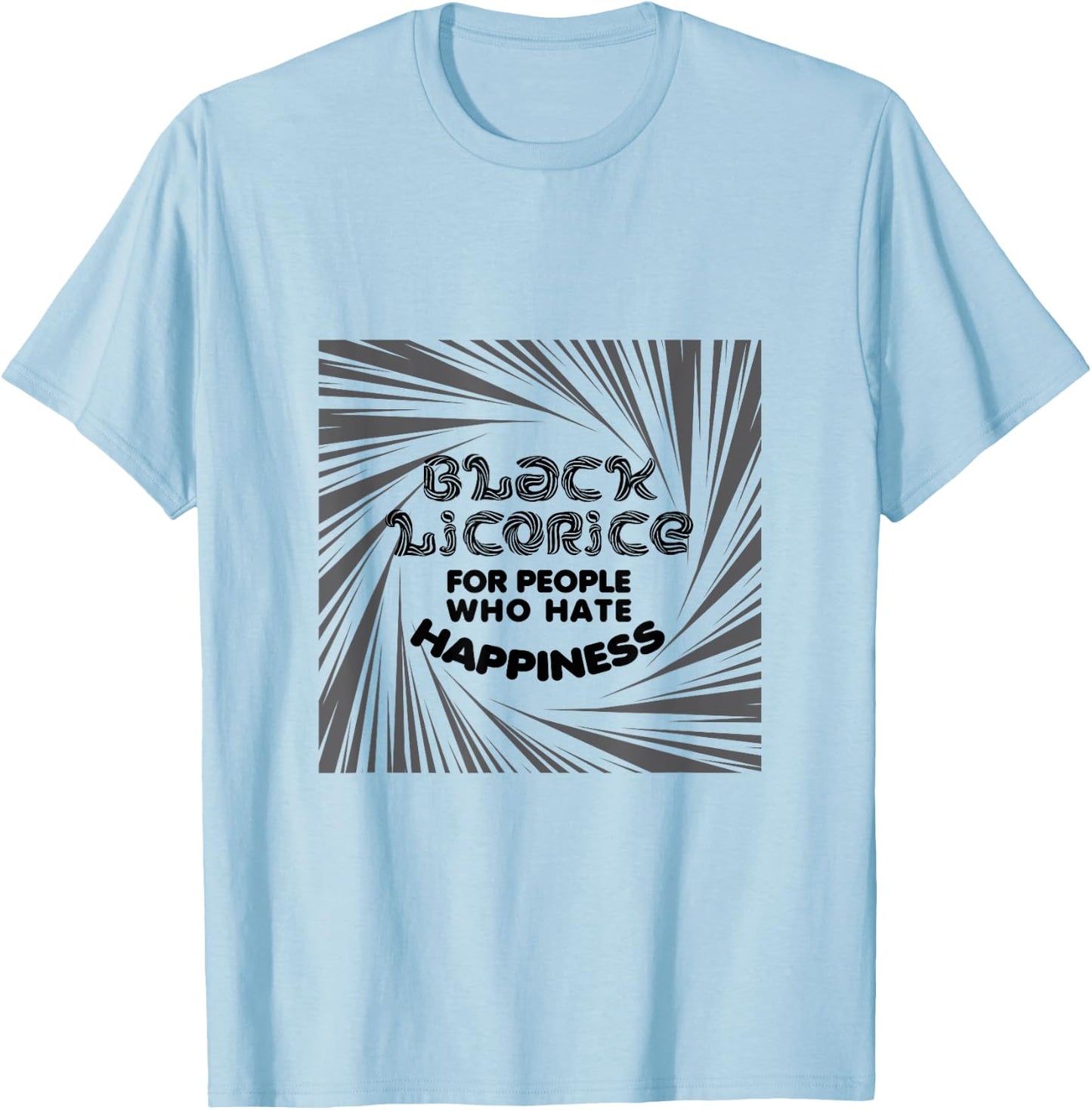 Black licorice for people who hate happiness gross red only T-Shirt - T-Shirt | Light Blue