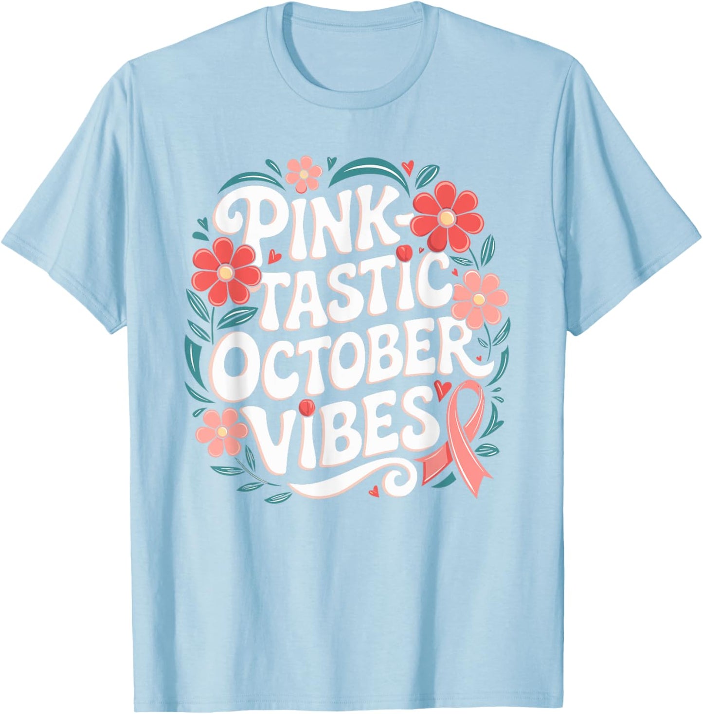 PinkTastic Pink October Support Breast Cancer Awareness T-Shirt - T-Shirt | Light Blue