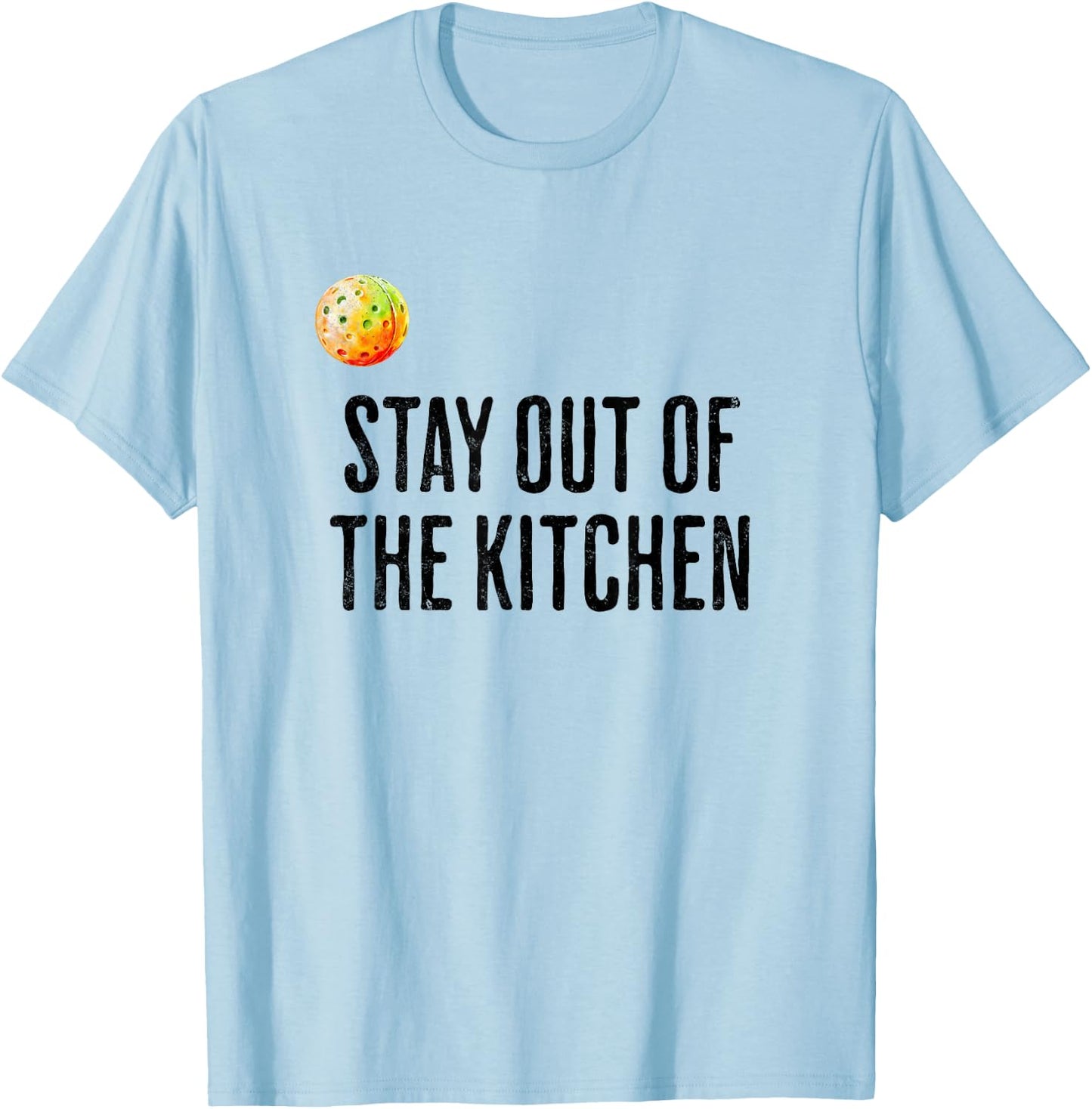 Funny Pickleball Men Women Stay Out of the Kitchen Player T-Shirt - T-Shirt | Light Blue