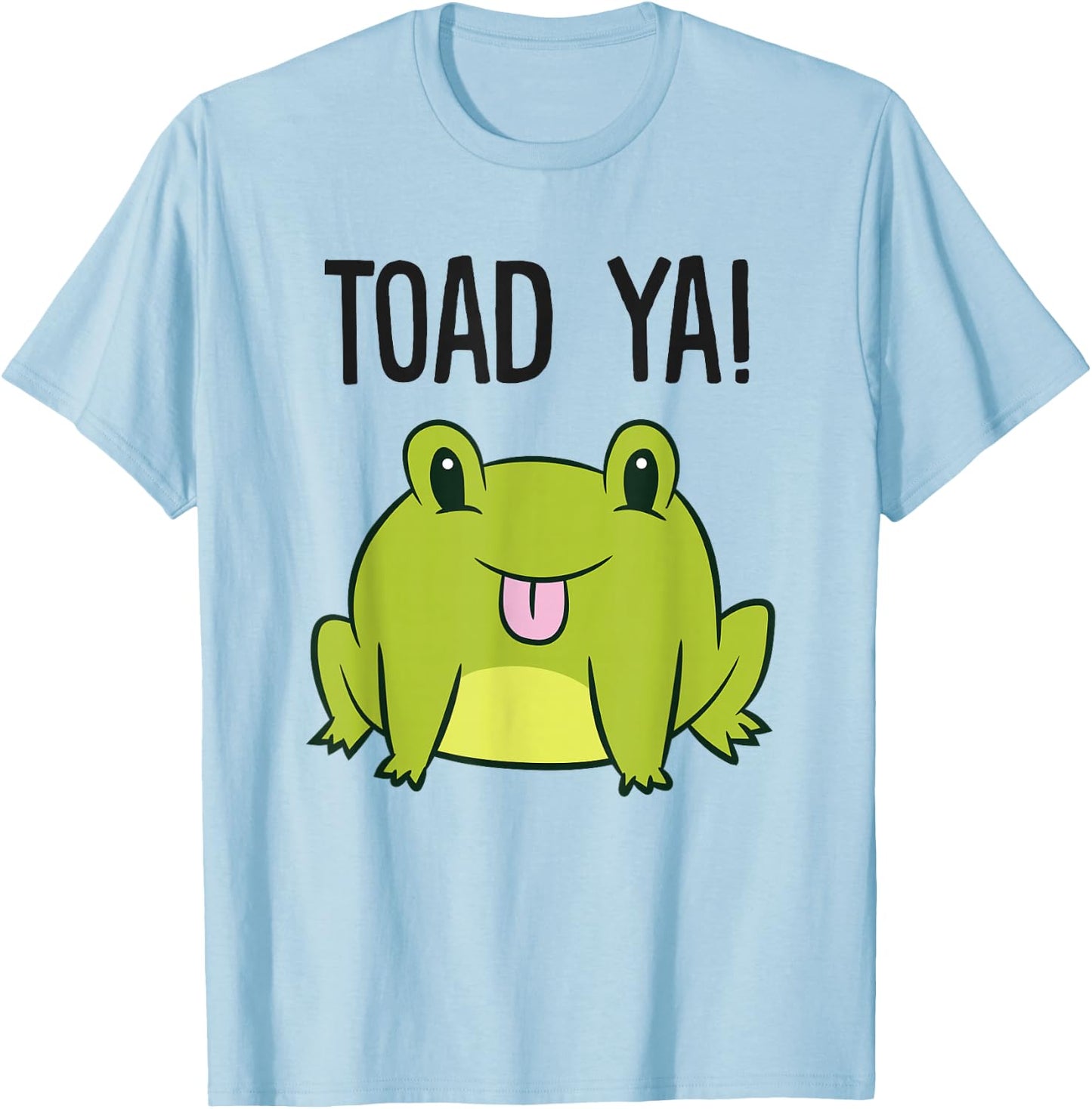 Toad Ya Funny Toad Lovers Frogs Men Women Kids Love Toads T-Shirt - T-Shirt | Light Blue
