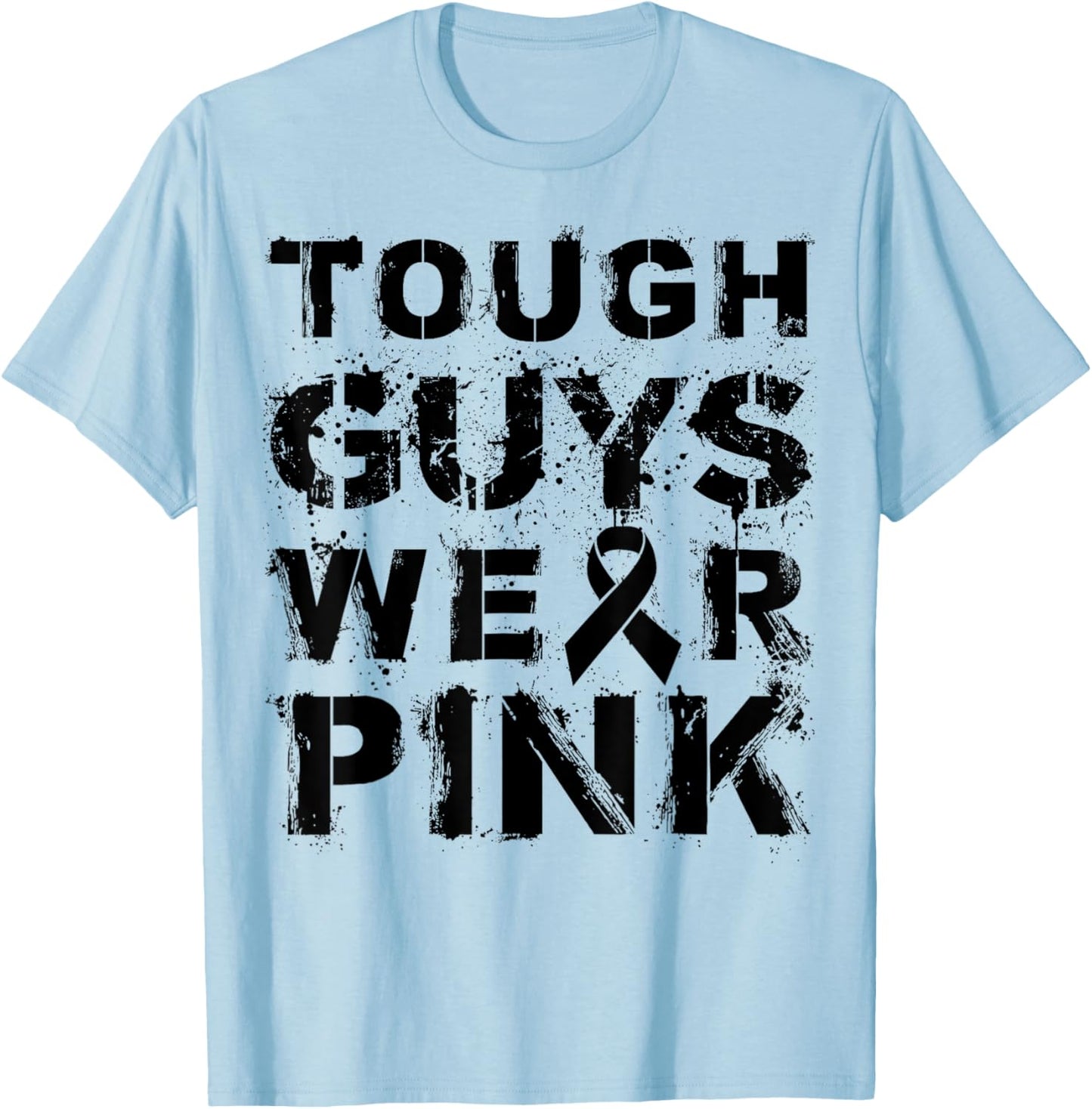 Tough Guys Wear Pink T-Shirt - T-Shirt | Light Blue