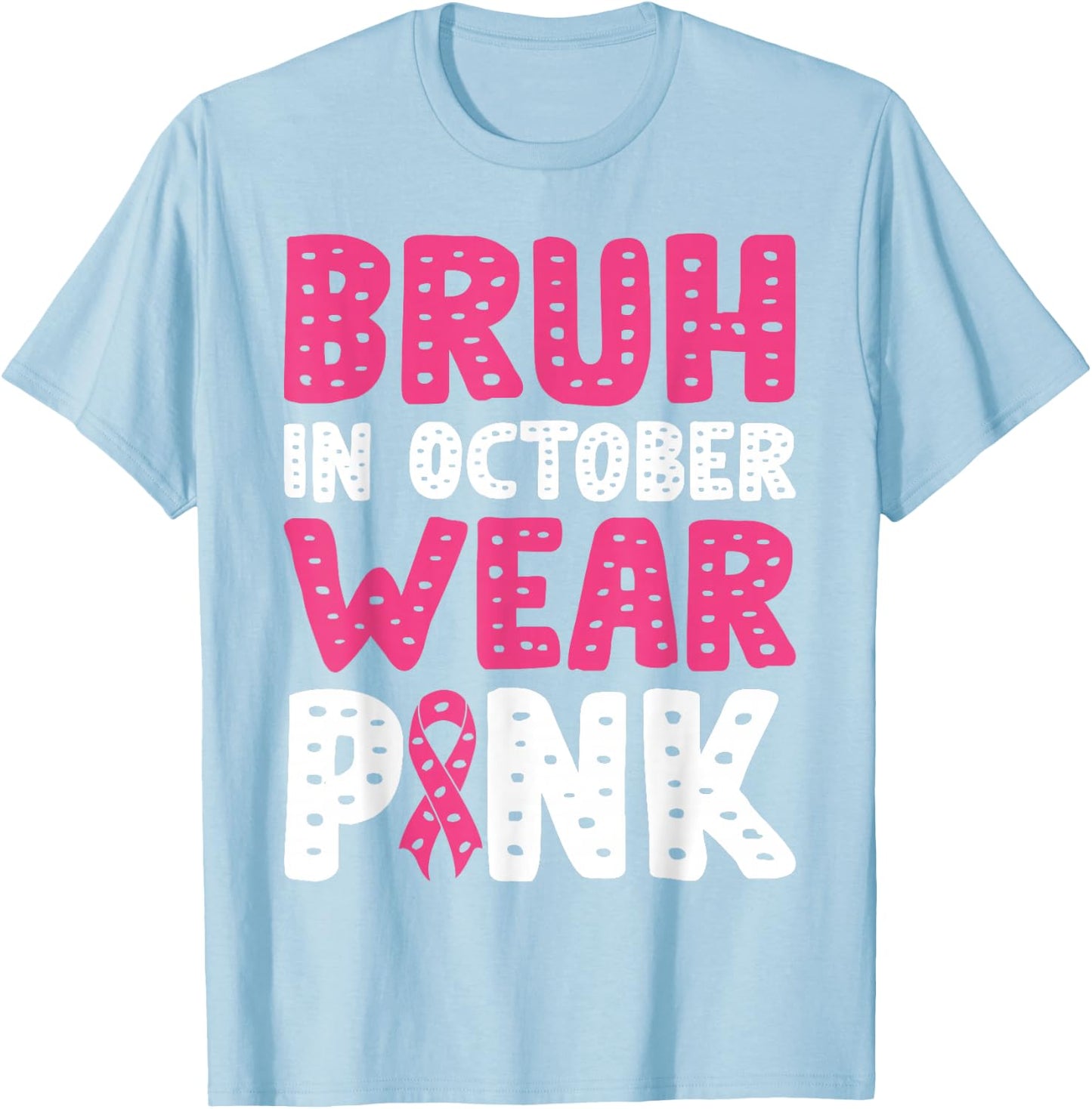 Breast Cancer Shirts for Kids Boys Bruh In October Wear Pink T-Shirt - T-Shirt | Light Blue