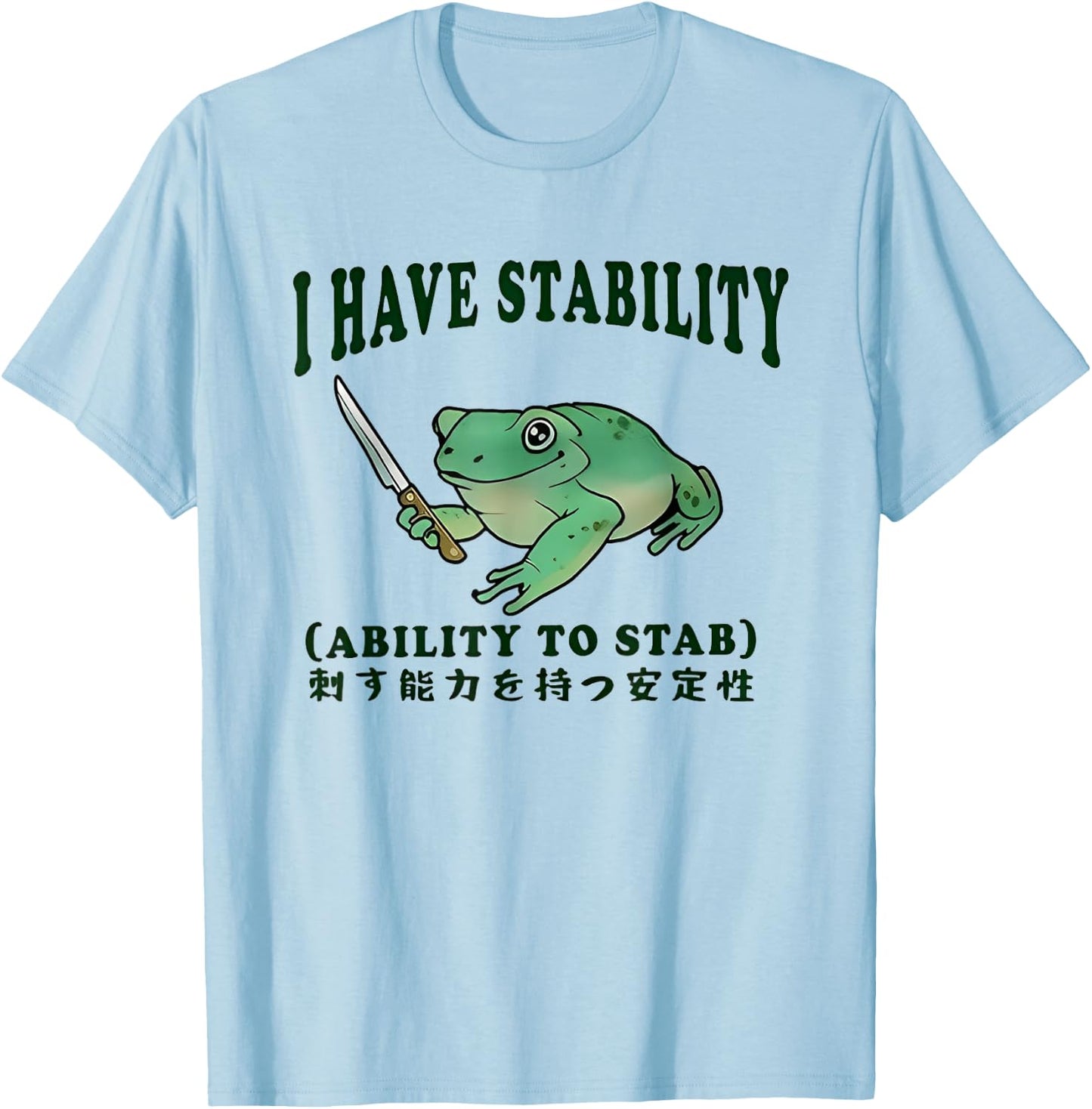 I Have Stability Ability To Stab Funny Frog Japanese T-Shirt - T-Shirt | Light Blue