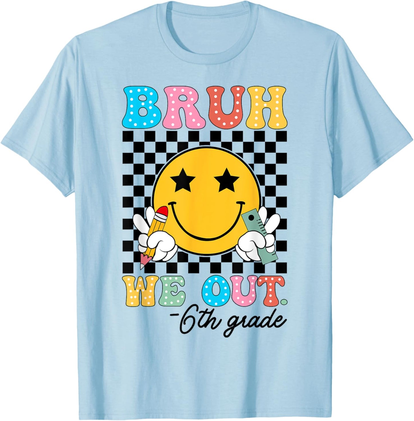Bruh We Out 6th Grade Teacher Retro Happy Last Day Of School T-Shirt - T-Shirt | Light Blue
