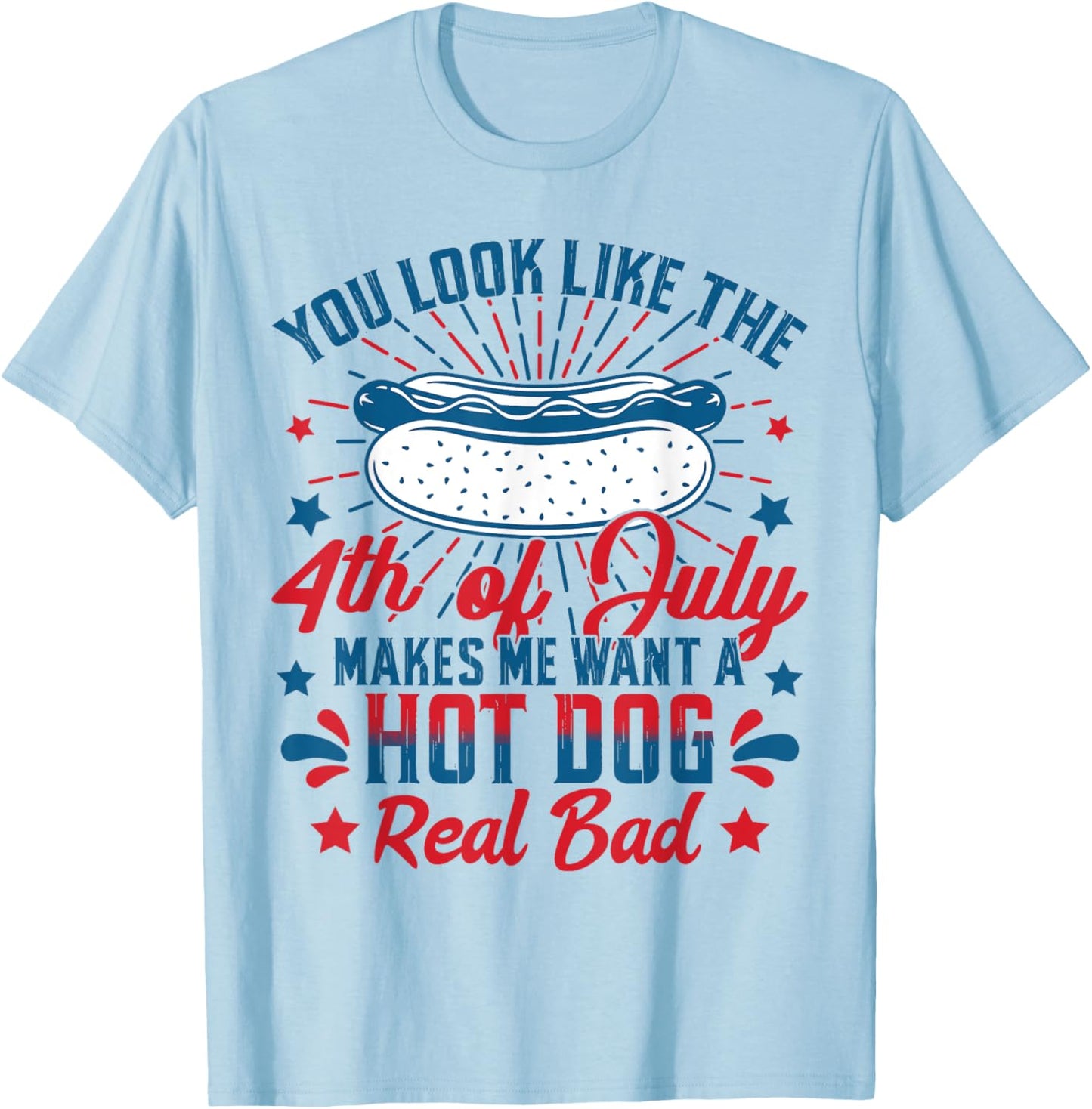 You Look Like The 4th Of July Hot Dog American Flag Men Kids T-Shirt - T-Shirt | Light Blue