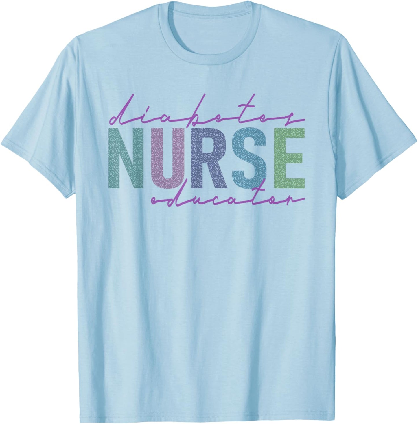 Diabetes Nurse Educator T-Shirt - T-Shirt | Light Blue