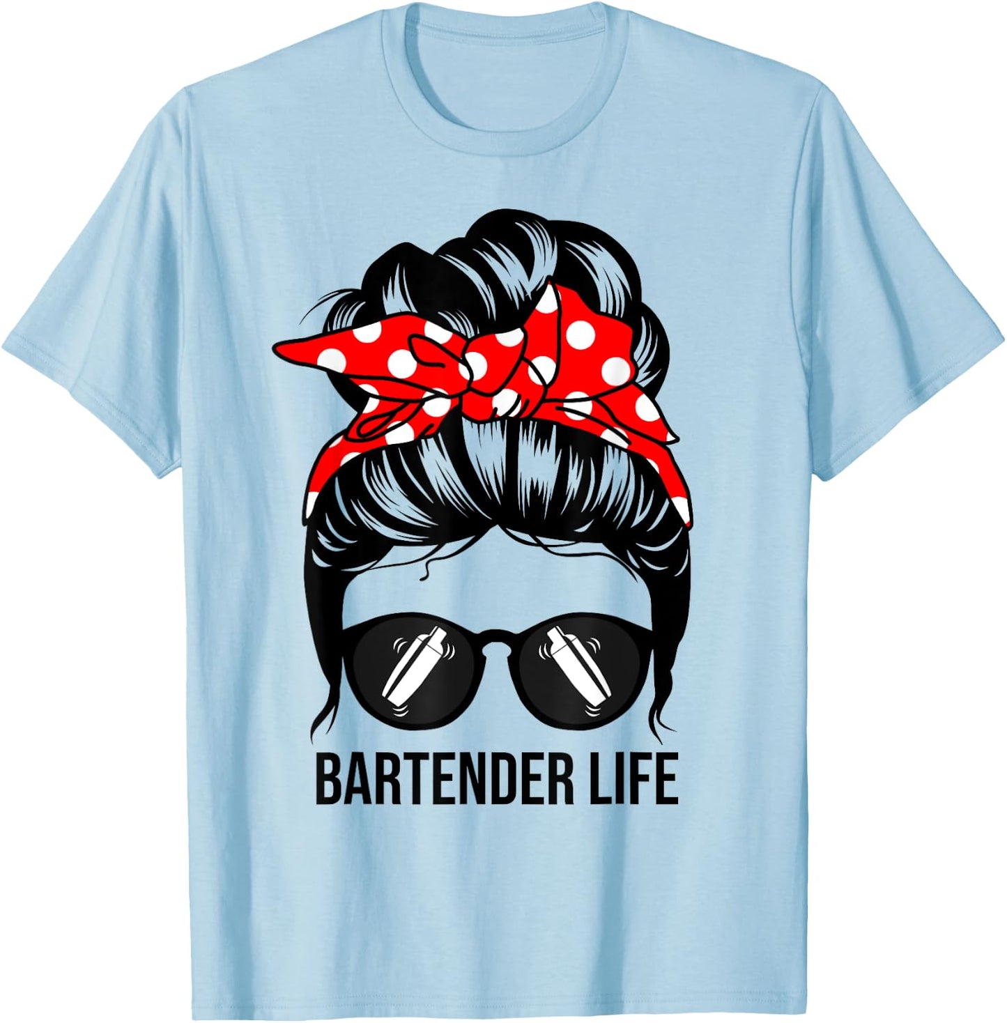 Bartender Life Messy Bun Hair Funny Bartender T-Shirt - T-Shirt | Light Blue