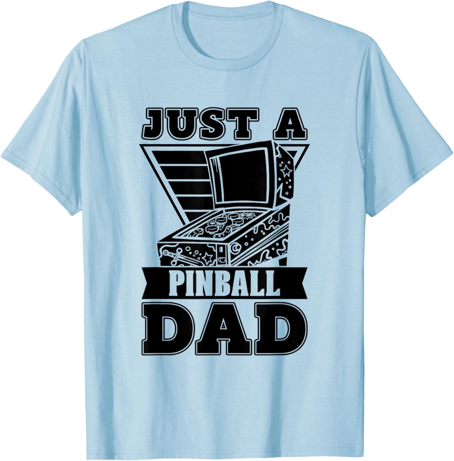 Pinball Father Arcade Game Retro Machine Just A Pinball Dad T-Shirt - T-Shirt | Light Blue