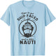 Time To Get Ship Faced and a Little Nauti - Cruise Ship T-Shirt - T-Shirt | Light Blue