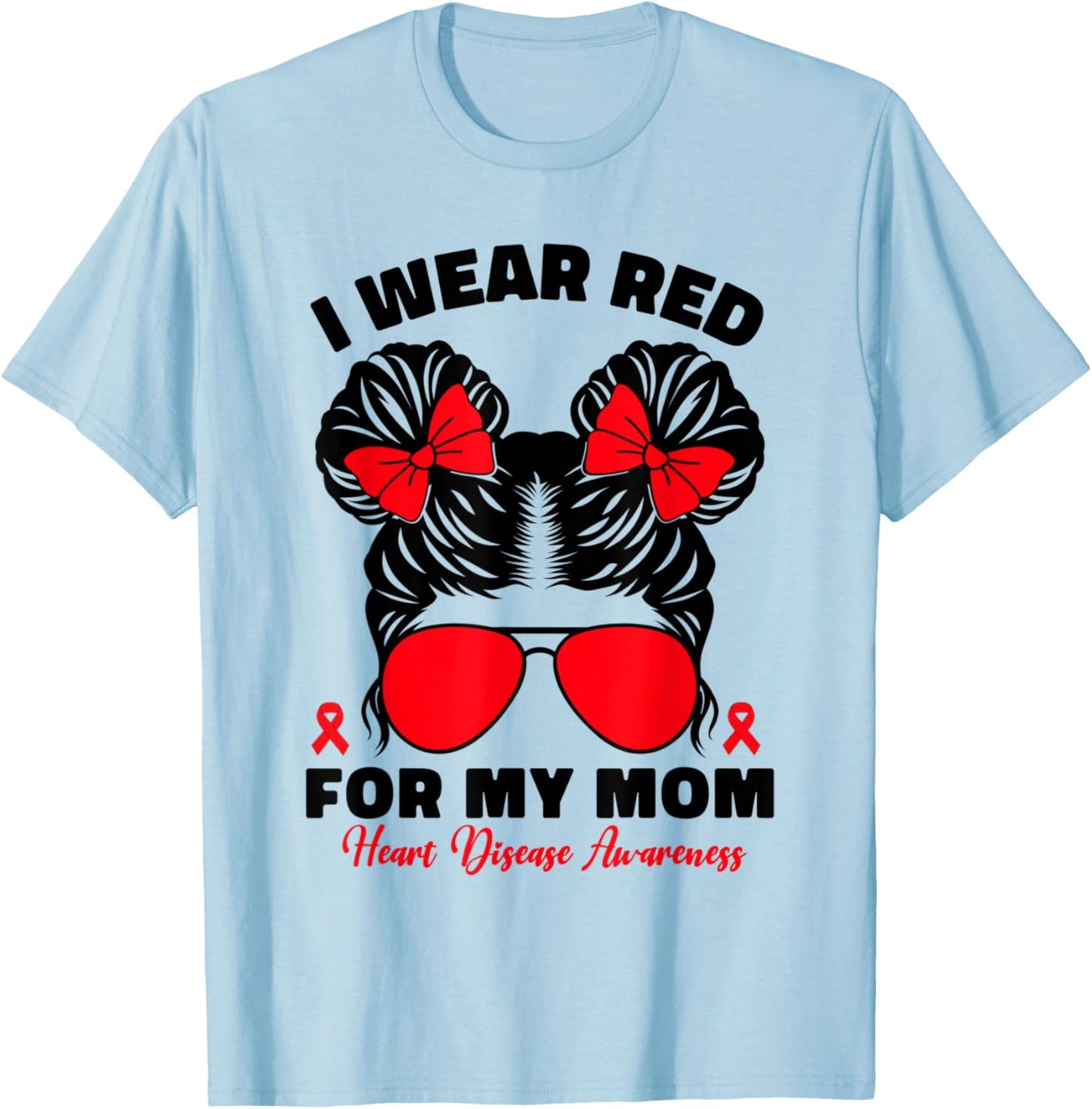 I Wear Red For My Mom Heart Disease Awareness For Kids Girls T-Shirt - T-Shirt | Light Blue