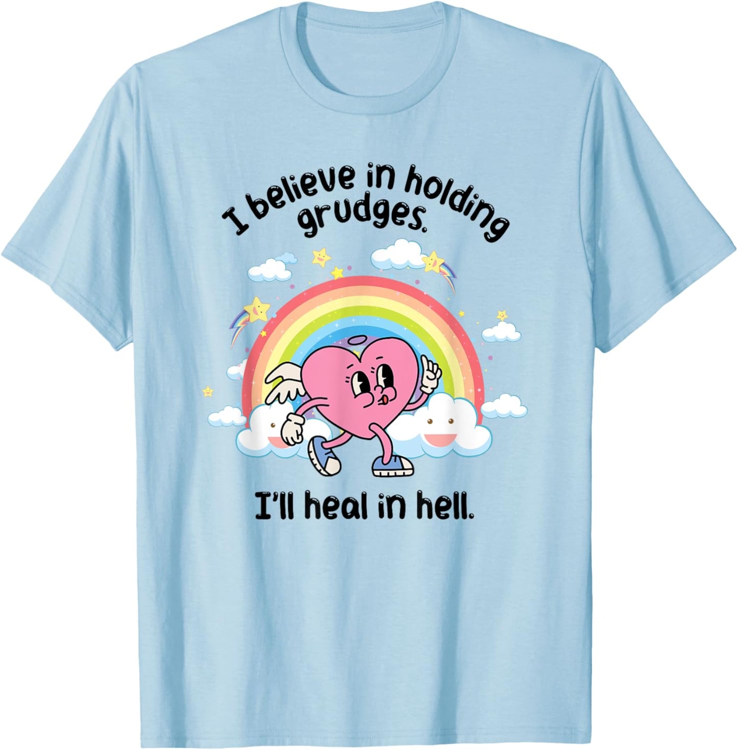 Funny I believe in holding grudges I'll heal in hell T-Shirt - T-Shirt | Light Blue