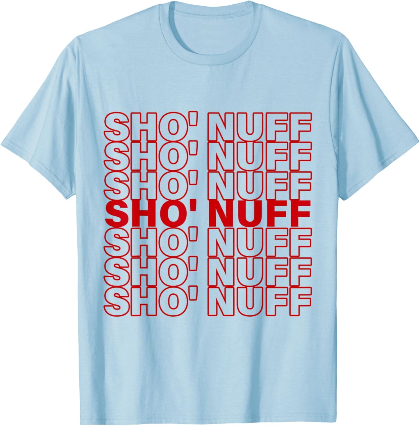 Sho'Nuff Slang Typography T-Shirt - T-Shirt | Light Blue
