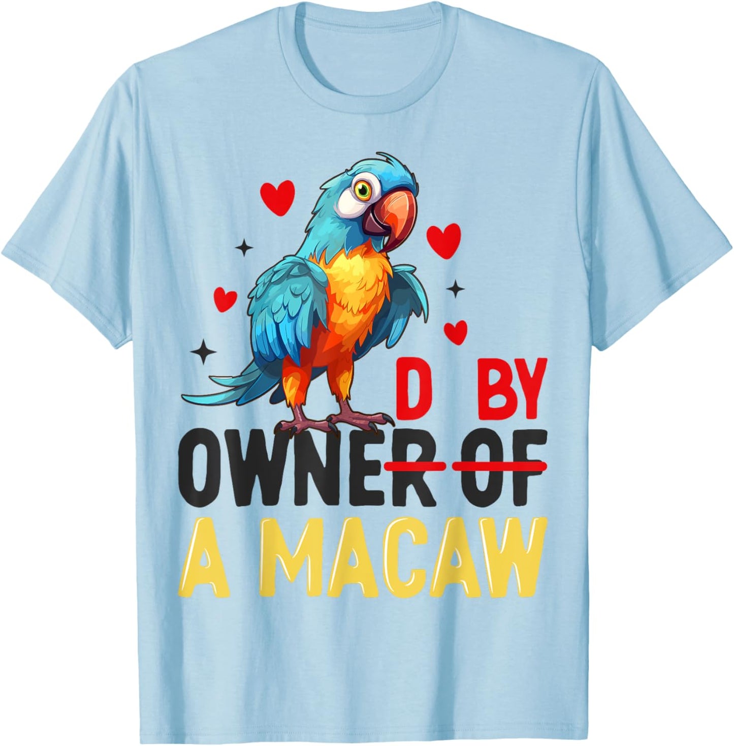 Owner Of The Macaw Cool Parrot Art Women T-Shirt - T-Shirt | Light Blue