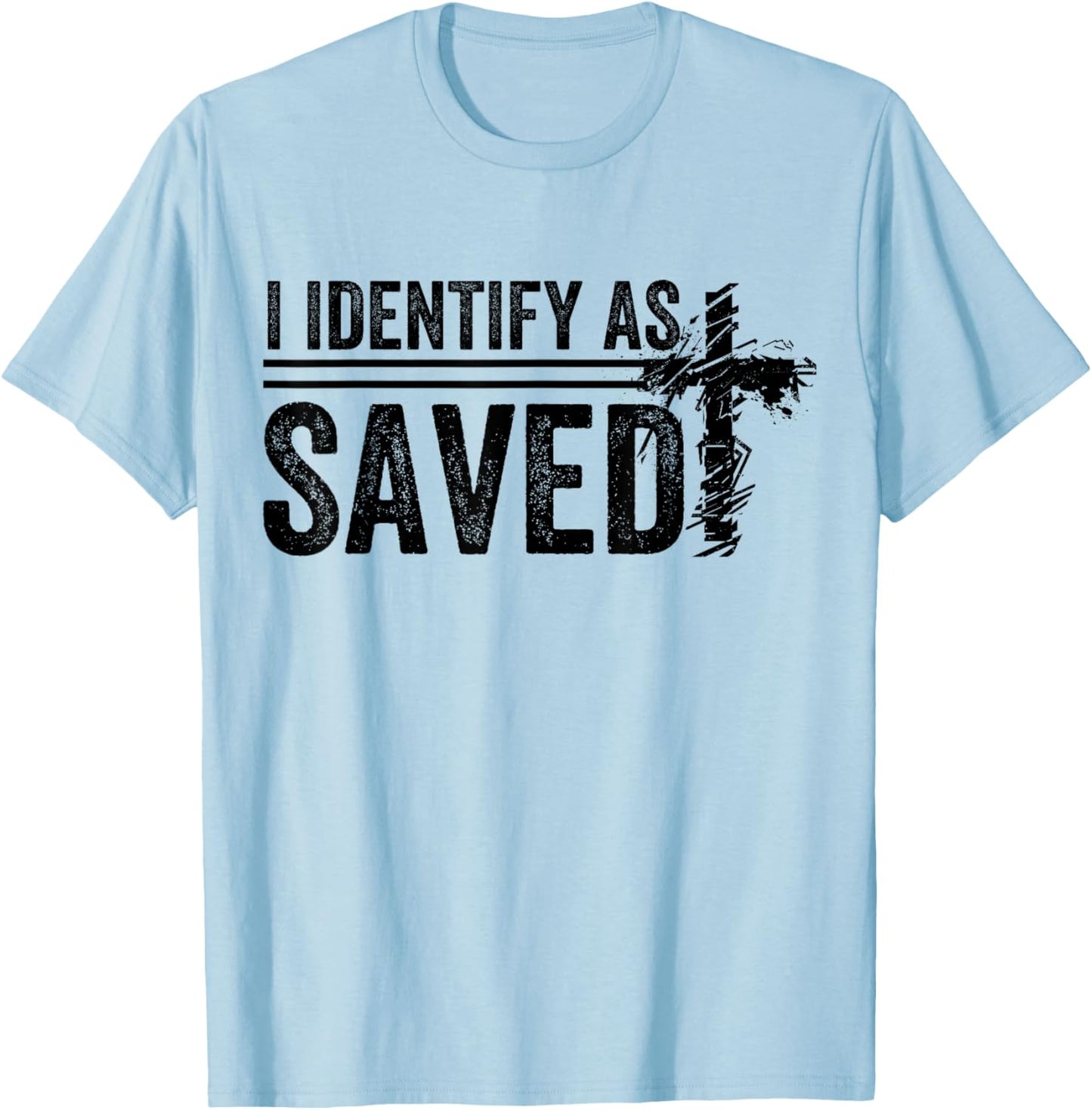 I Identify As Saved men women T-Shirt - T-Shirt | Light Blue