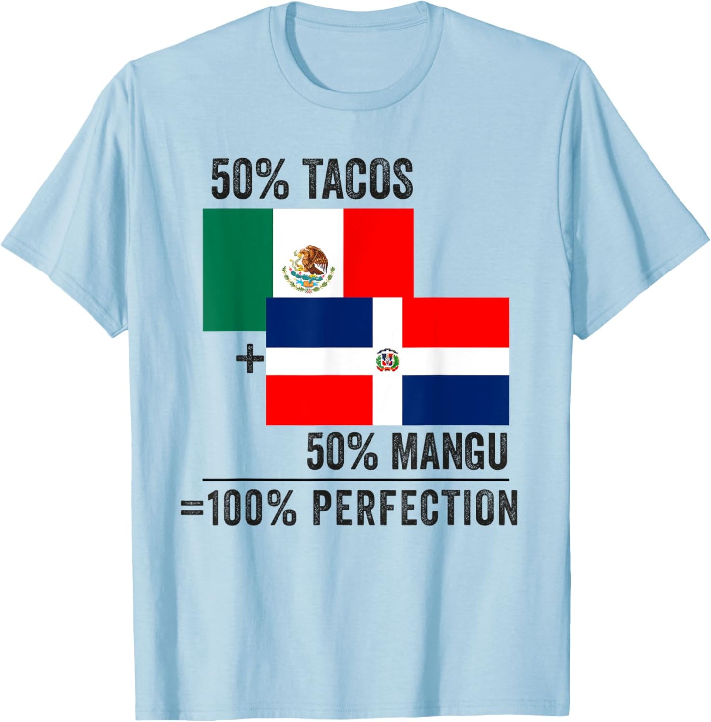 Half Dominican Half Mexican Flag Mitad Domicano y Mexicano T-Shirt - T-Shirt | Light Blue