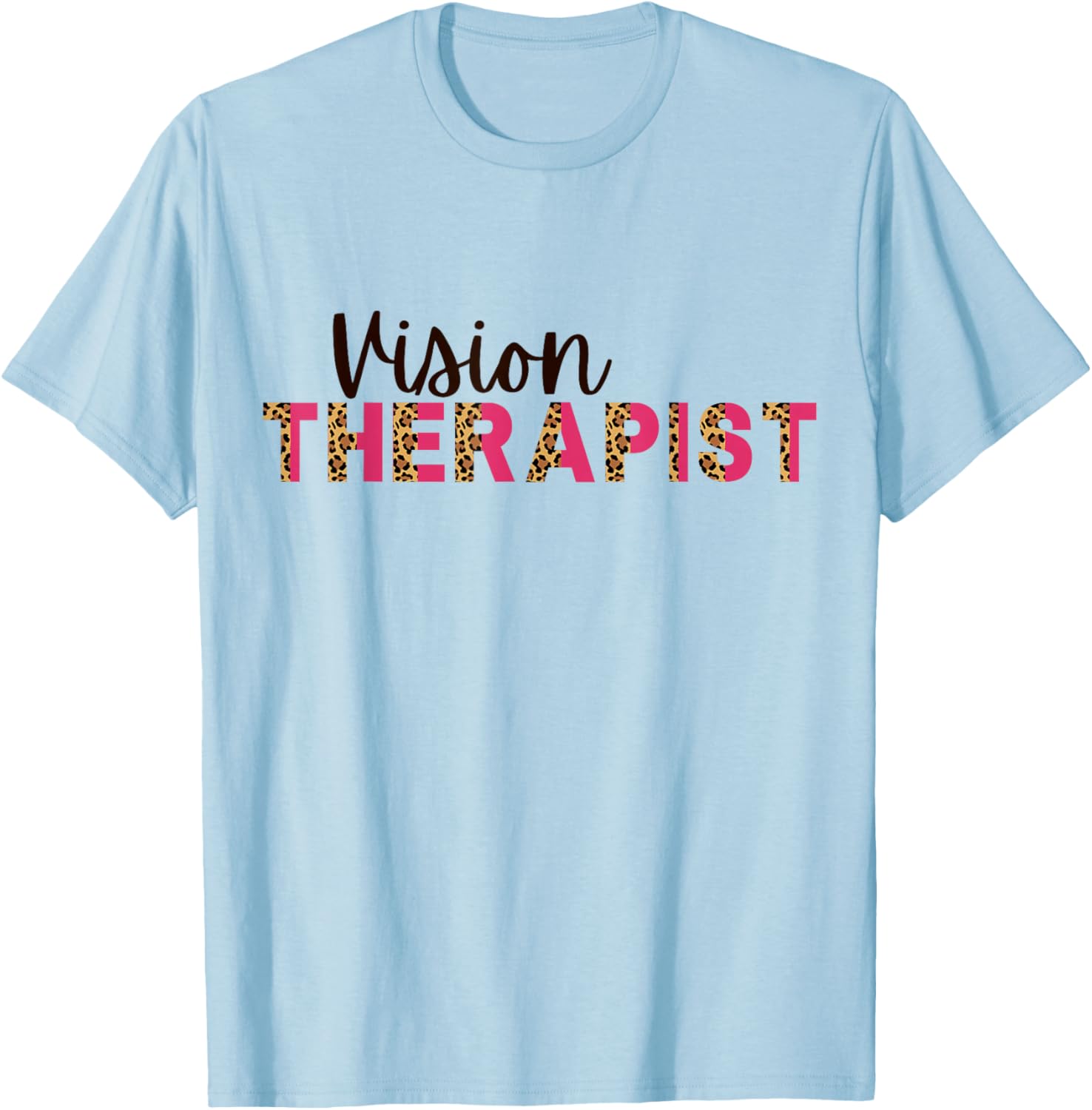 Vision Therapist Optometrist Eye Doctor Ophthalmologist Cute T-Shirt - T-Shirt | Light Blue