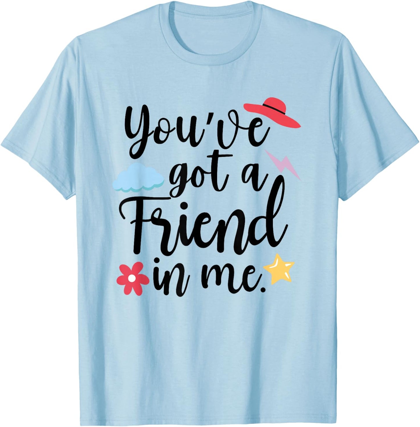 International Friendship Day You've Got a Friend in Me Team T-Shirt - T-Shirt | Light Blue
