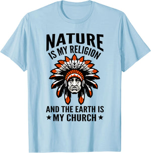 Nature Is My Religion Proud Indigenous Native American T-Shirt - T-Shirt | Light Blue