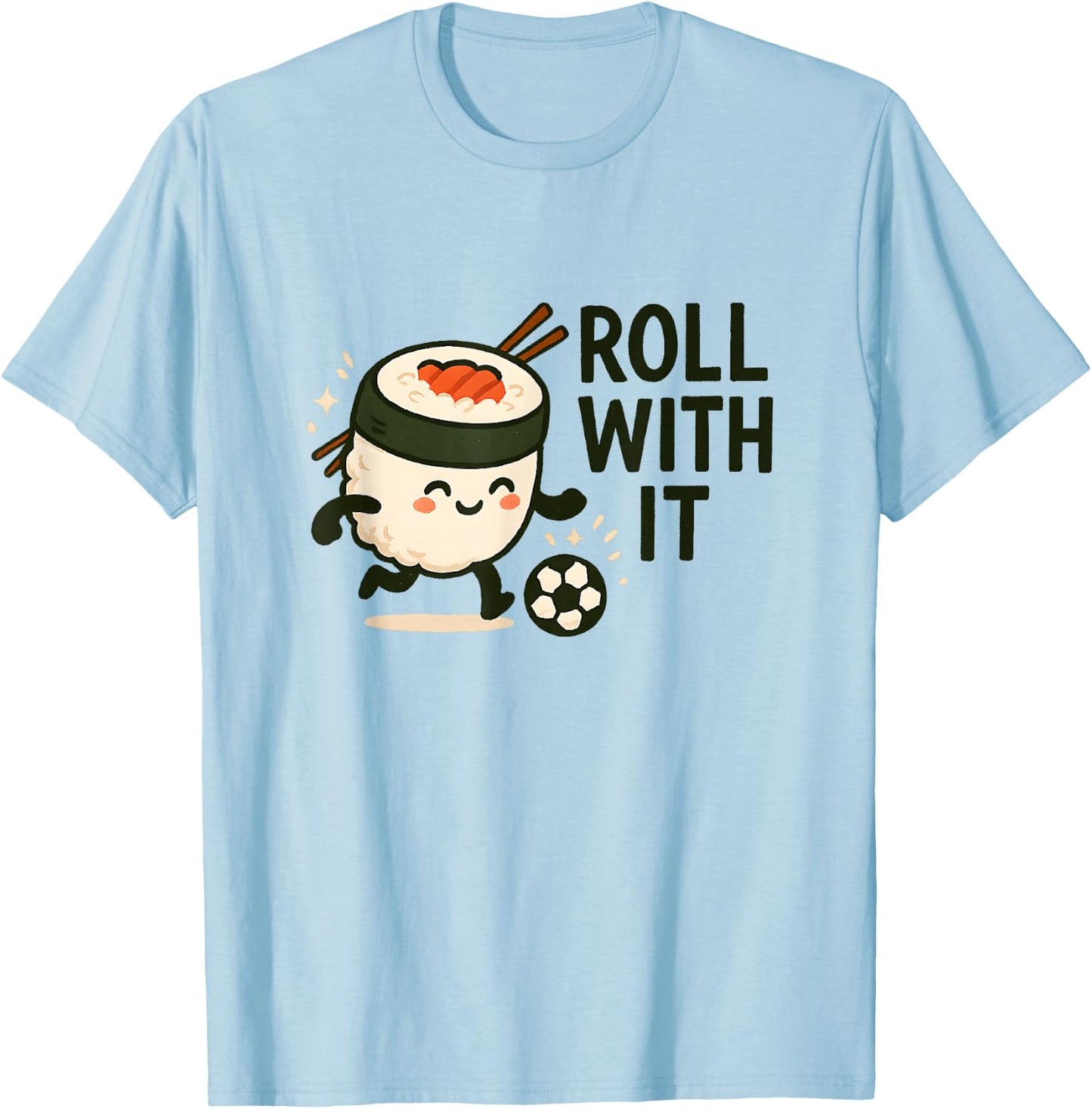 Roll with It Sushi Soccer Kawaii Cute Meme T-Shirt - T-Shirt | Light Blue