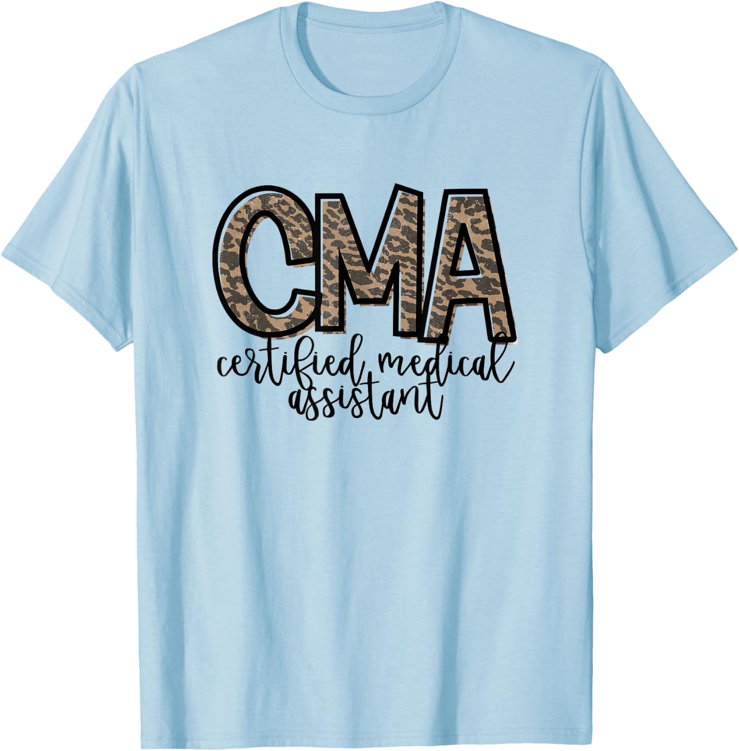 CMA Certified Medical Assistant Cute Nurse T-Shirt - T-Shirt | Light Blue