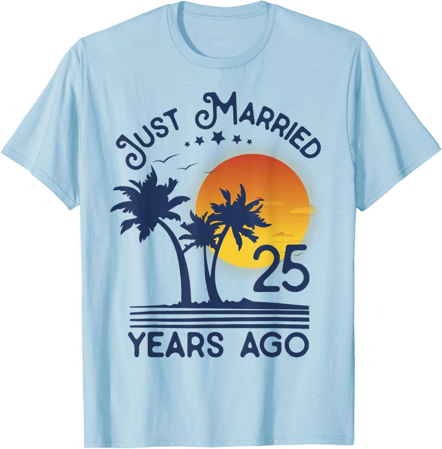 Just Married 25 years Ago 25th Wedding Anniversary Party T-Shirt - T-Shirt | Light Blue