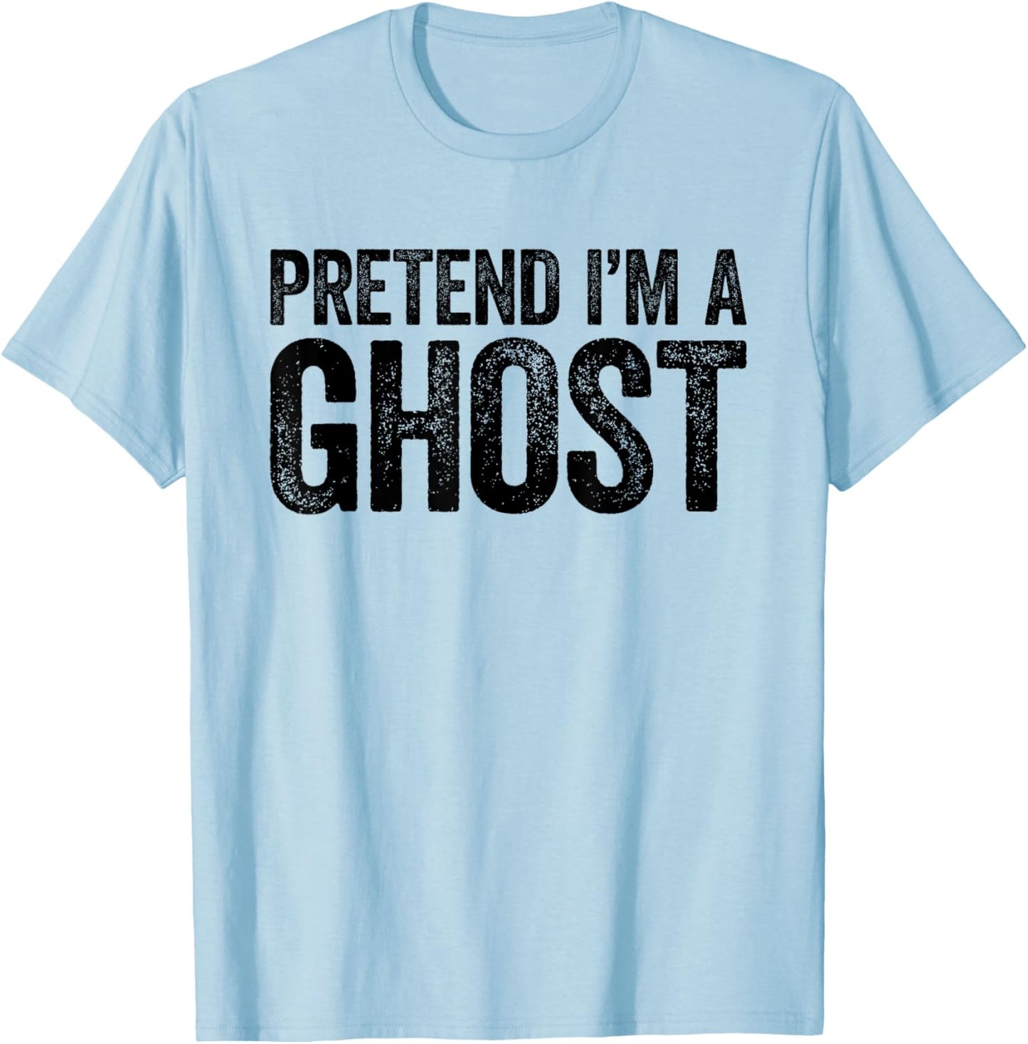Pretend I'm A Ghost Shirt Adult Kids Men Women Costume T-Shirt - T-Shirt | Light Blue