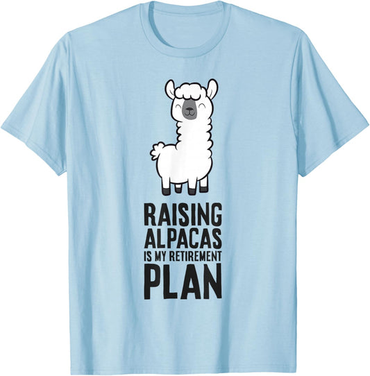 Raising Alpacas is My Retirement Plan Funny Alpaca T-Shirt - T-Shirt | Light Blue