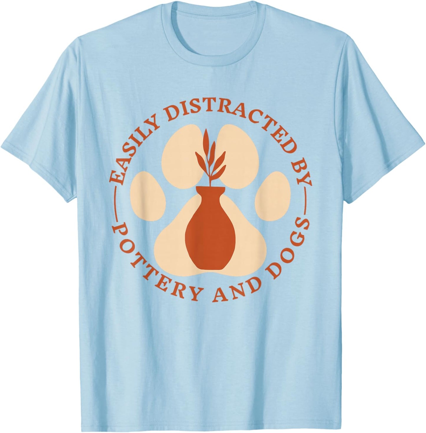 Easily Distracted by Pottery and Dog, Pottery Maker Doglover T-Shirt - T-Shirt | Light Blue