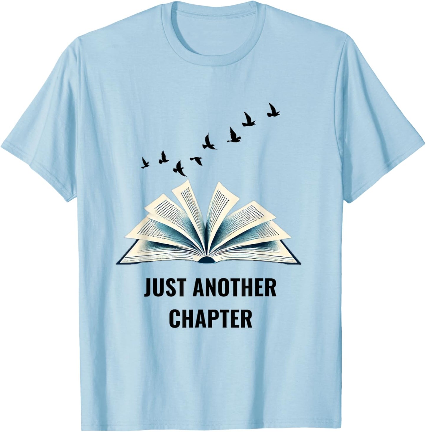Floating Pages Book Lover Design - Just Another Chapter T-Shirt - T-Shirt | Light Blue