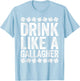 Drink Like A Gallagher St Patrick's Day Gift Shirt T-Shirt - T-Shirt | Light Blue