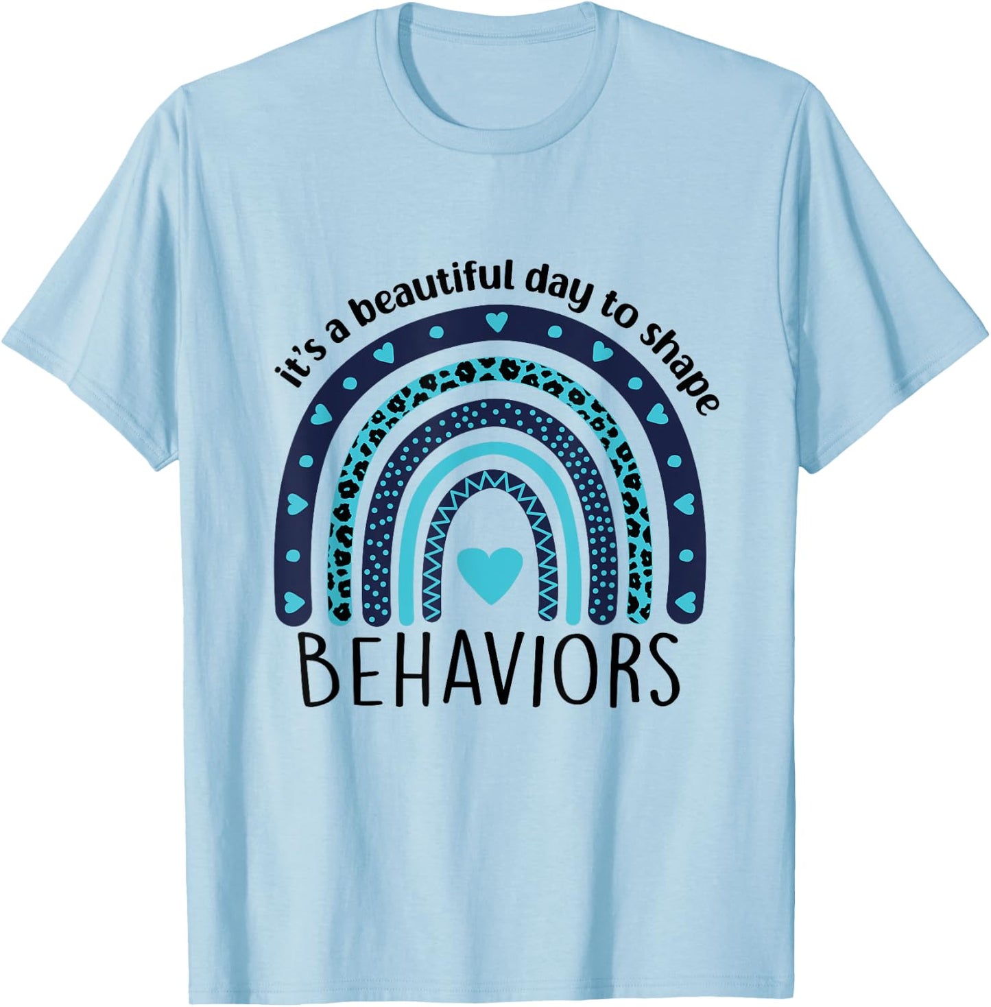 It's Beautiful Day To Shape Behaviors ABA Therapist Rainbow T-Shirt - T-Shirt | Light Blue