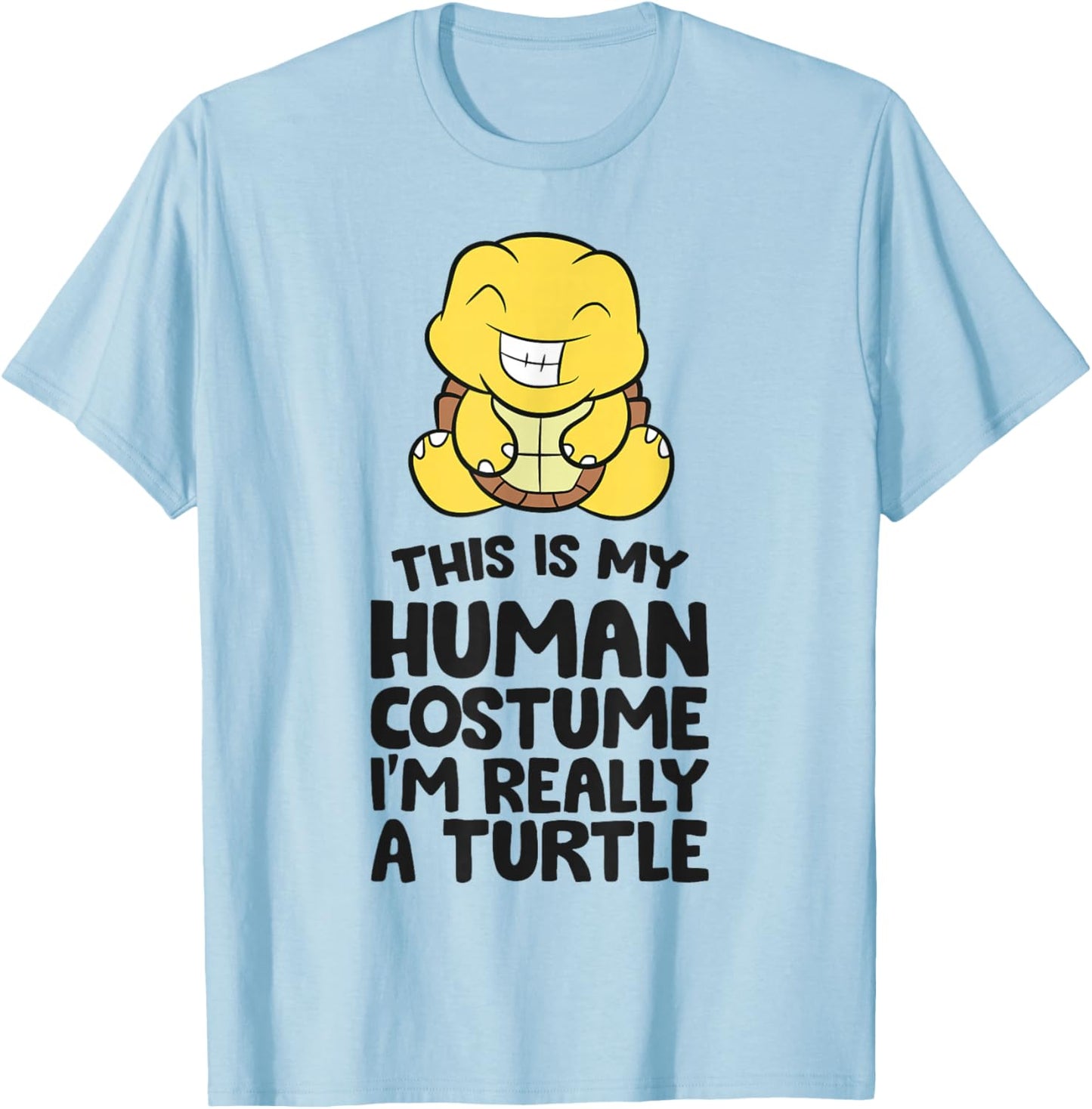 This Is My Human Costume I'm Really A Turtle T-Shirt - T-Shirt | Light Blue
