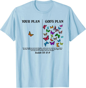 Your Plan And God's Plan Butterflies Isaiah 55:8-9 T-Shirt - T-Shirt | Light Blue