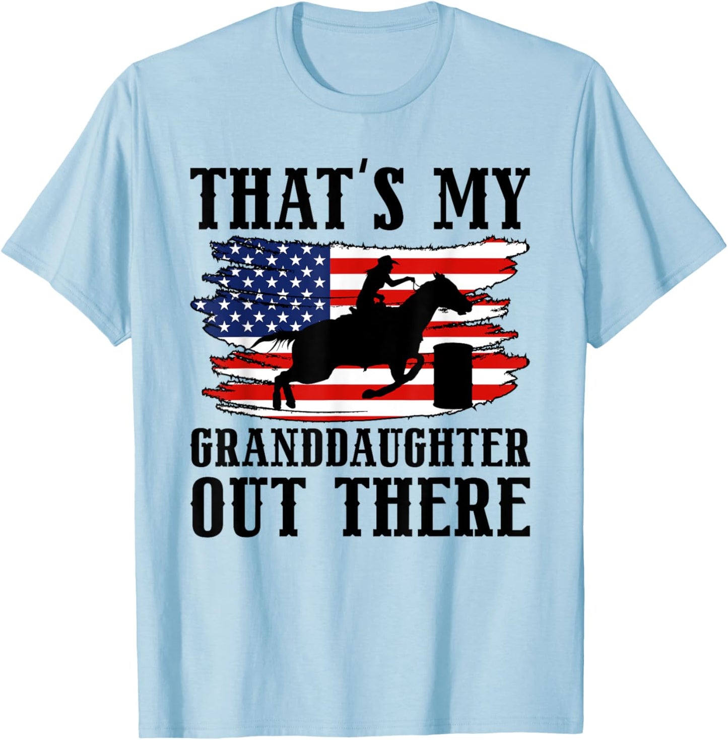 My Granddaughter Barrel Racing Grandpa Of A Barrel Racer T-Shirt - T-Shirt | Light Blue